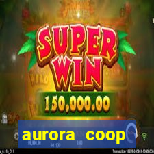 aurora coop trabalhe conosco